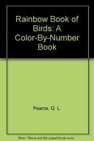 Rainbow Book of Birds: A Color-By-Number Book
