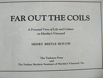 Far out the coils: A personal view of life and culture on Martha's Vineyard