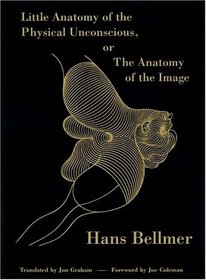 Little Anatomy of the Physical Unconscious: Or, The Anatomy of the Image