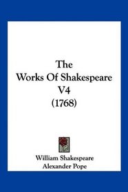 The Works Of Shakespeare V4 (1768)