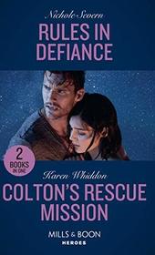Rules In Defiance / Colton's Rescue Mission: Rules in Defiance (Blackhawk Security) / Colton's Rescue Mission (The Coltons of Mustang Valley) (Mills & Boon Heroes)