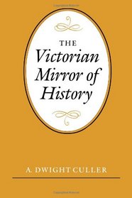 The Victorian Mirror of History