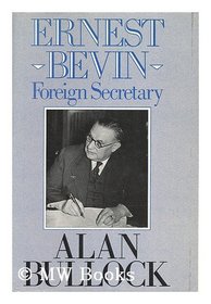 Ernest Bevin: Foreign Secretary 1945-51.