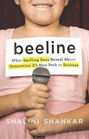 Beeline: What Spelling Bees Reveal About Generation Z's New Path to Success