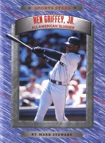 Ken Griffey Jr: All-American Slugger (Sports Stars)