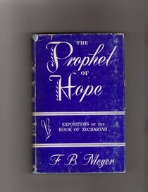 The Prophet of Hope: Studies in Zechariah