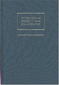 Ralph Waldo Emerson: A Descriptive Bibliography (Pittsburgh Series in Bibliography)