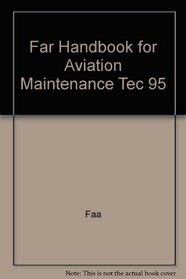 Far Handbook for Aviation Maintenance Tec 95