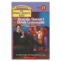 Dracula Doesn't Drink Lemonade: Could There Be Another Vampire at Bailey School? (Adventures of Bailey School Kids)