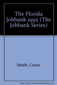 The Florida Jobbank 1995 (The Jobbank Series)