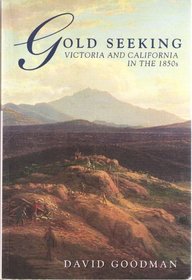 Goldseeking: Victoria and California in the 1850s
