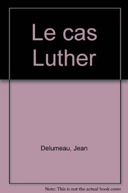 Le cas Luther (French Edition)