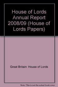 House of Lords Annual Report '2008-2009: Hlp 147 (House of Lords Papers)