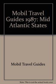 Mobil Travel Guides 1987: Mid Atlantic States (Mobil Travel Guide: Mid-Atlantic)