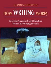 How Writing Works: Imposing Organizational Structure Within the Writing Process, MyLabSchool Edition