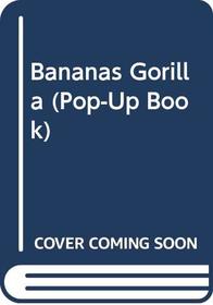 Bananas Gorilla (Pop-Up Book)