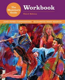The Musician's Guide to Theory and Analysis Workbook (Third Edition)