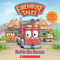 Red To The Rescue (Firehouse Tales)
