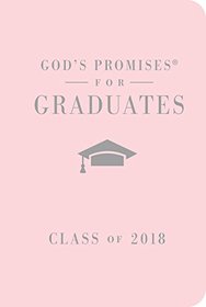 God's Promises for Graduates: Class of 2018 - Pink NKJV: New King James Version