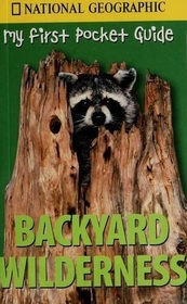 Backyard wilderness (My first pocket guide)