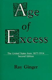 Age of Excess: The United States from 1877-1914