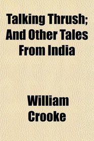 Talking Thrush; And Other Tales From India