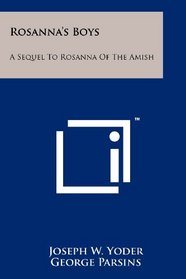 Rosanna's Boys: A Sequel To Rosanna Of The Amish