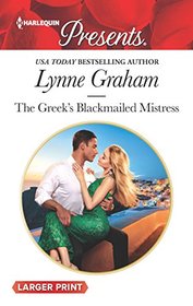 The Greek's Blackmailed Mistress (Harlequin Presents, No 3649) (Larger Print)