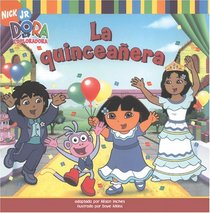 La quinceaera (The Birthday Dance Party) (Dora La Exploradora/Dora the Explorer (Spanish))