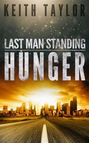Hunger: Last Man Standing Book 1 (Volume 1)