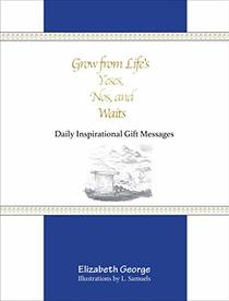 Grow from Life's Yeses, Nos, and Waits: Daily Inspirational Gift Messages