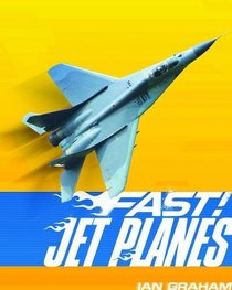 Jet Planes-- And Other Fast Machines in the Air. Ian Graham