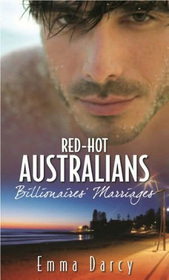 Billionaires' Marriages: The Billionaire's Scandalous Marriage / The Billionaire's Captive Bride (Red-Hot Australians)
