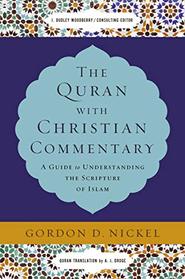 The Quran with Christian Commentary: A Guide to Understanding the Scripture of Islam