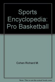 Sports Encyclopedia: Pro Basketball