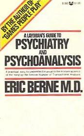 A Layman's Guide To Psychiatry And Psychoanalysis