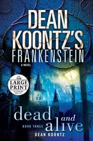 Dead and Alive (Frankenstein, Bk 3)