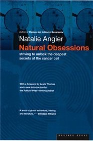Natural Obsessions : Striving to Unlock the Deepest Secrets of the Cancer Cell