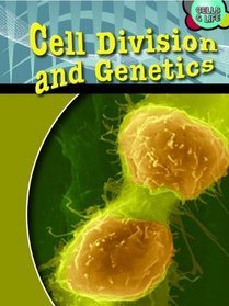 Cell Division and Genetics (Cells & Life)
