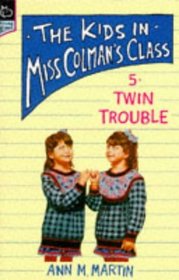 Twin Trouble (Kids in Miss Colman's Class)