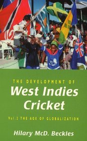 The Development of West Indies Cricket: The Age of Globalization