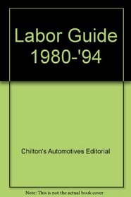 Labor Guide, 1980-'94 (Chilton Domestic & Import Labor Manual Guides)