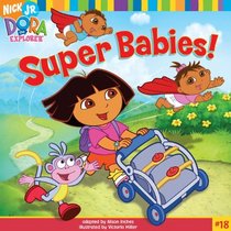 Super Babies! (Turtleback School & Library Binding Edition) (Nick Jr Dora the Explorer)