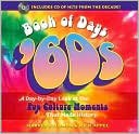 Book of Days: '60s: A Day-by-Day Look at the Pop Culture Moments That Made History