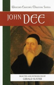 John Dee: Essential Readings (Western Esoteric Masters Series)