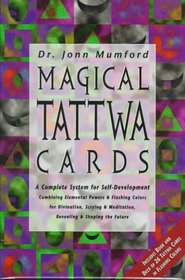 Magical Tattwa Cards: A Complete System for Self-Development : Combining Elemental Powers  Flashing Colors for Divination, Scrying  Meditation, Revealing  Shaping the fu