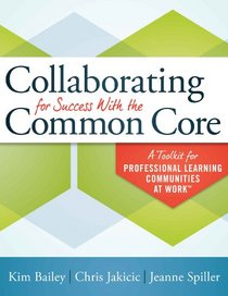 Collaborating for Success With the Common Core: A Toolkit for Plc Teams
