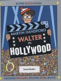 Walter in Hollywood. Grosses- Wimmel- Bilder- Spiel- Buch.