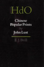 Chinese Popular Prints (Handbuch Der Orientalistik. Vierte Abteilung, China, 4. Bd. 11.)