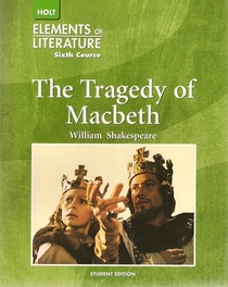 Elements of Literature Sixth Course (Grade 12) The Tragedy of Macbeth Student Edition